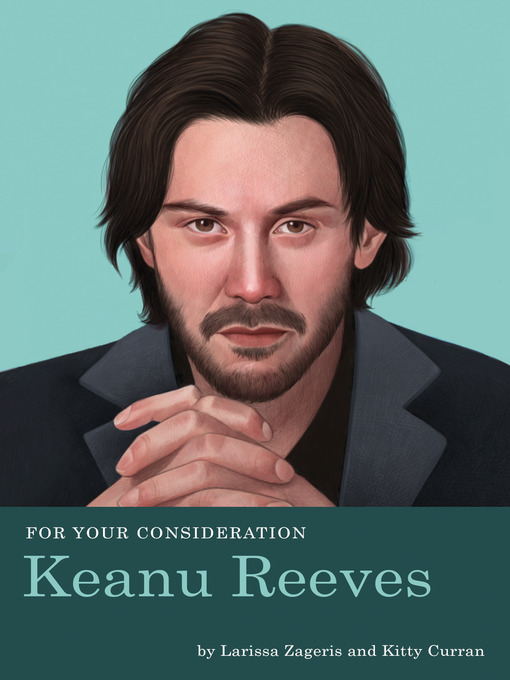 Title details for For Your Consideration: Keanu Reeves by Larissa Zageris - Available